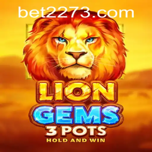 Explorando o Universo do Jogo LionGems3pots com 2273BET