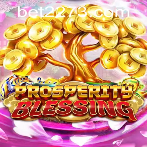 Descubra ProsperityBlessing: O Jogo do Momento com 2273BET